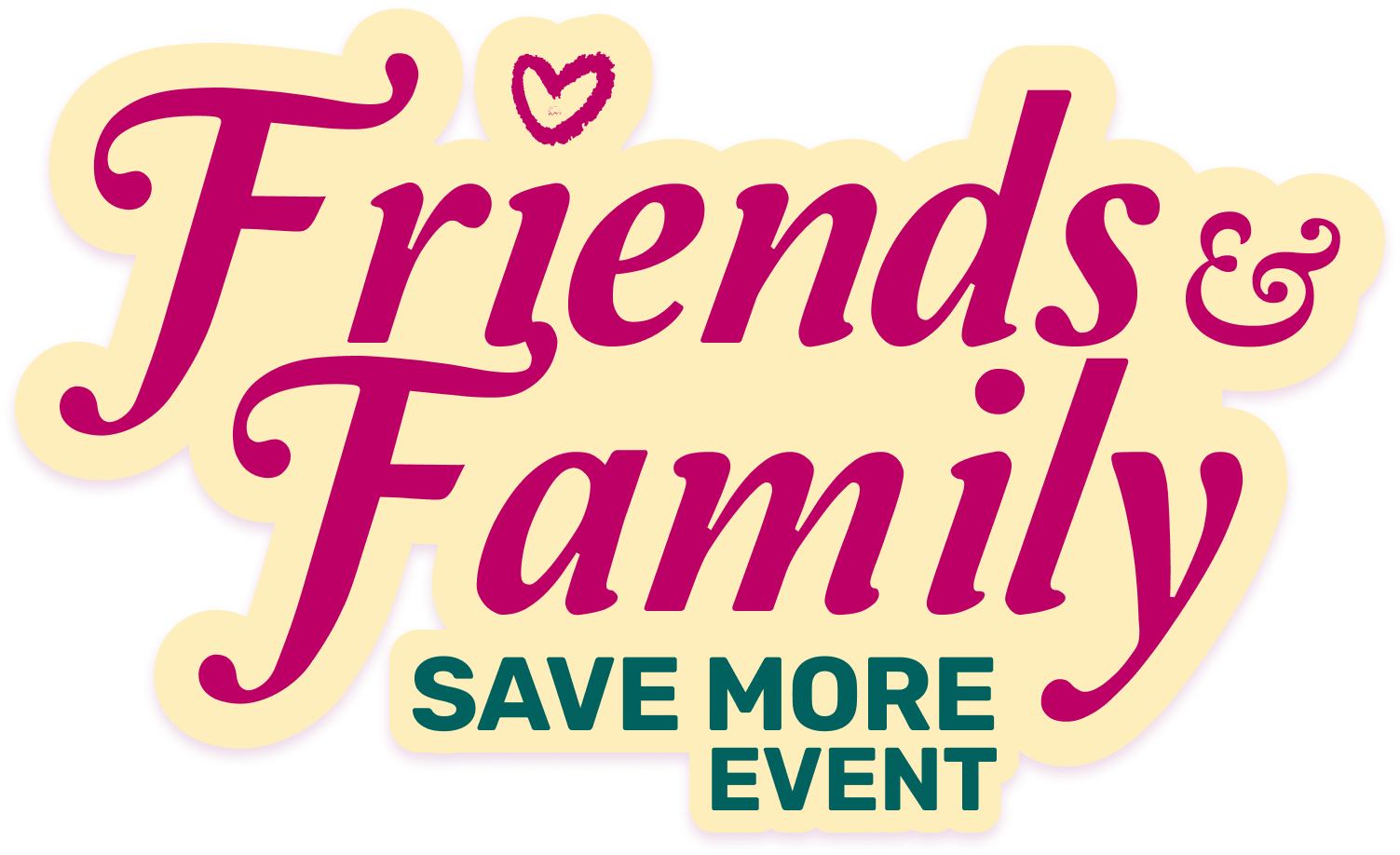 Promotional graphic for 'Friends & Family Save More Event' with decorative text on a green background.